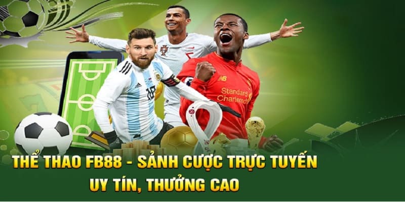 Thể thao FB88 - Sân chơi cá cược uy tín hàng đầu trên thị trường